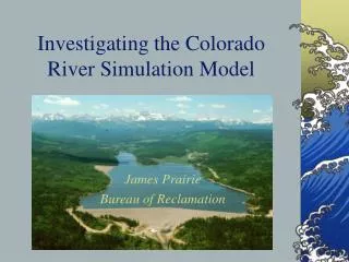 Investigating the Colorado River Simulation Model