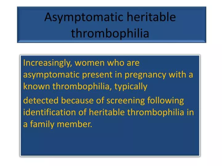 asymptomatic heritable thrombophilia