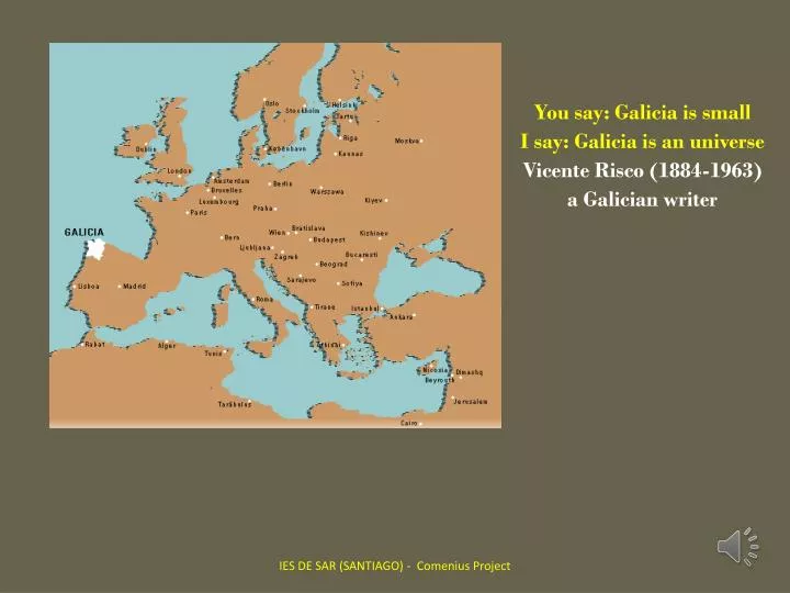 you say galicia is small i say galicia is an universe vicente risco 1884 1963 a galician writer
