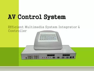AV Control System Efficient Multimedia System Integrator &amp; Controller