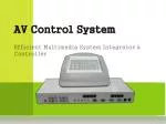 AV Control System Efficient Multimedia System Integrator &amp; Controller - slide 1