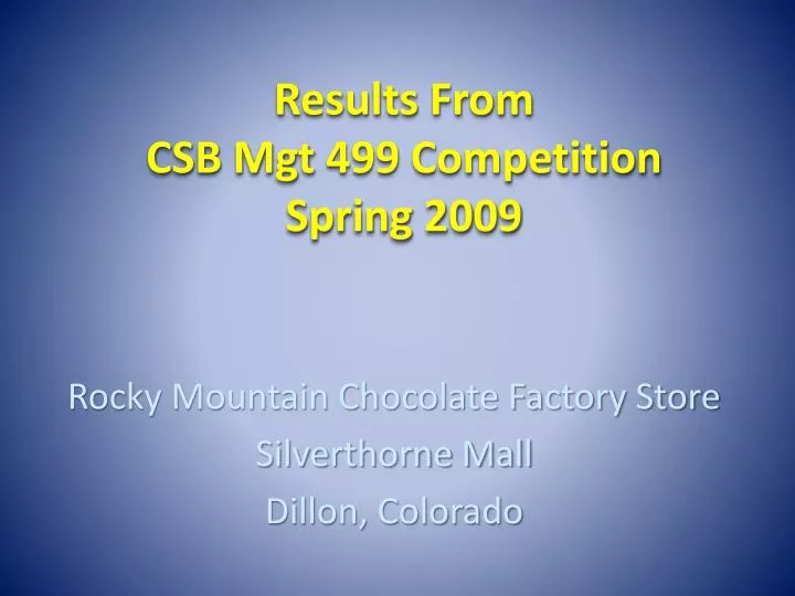 results from csb mgt 499 competition spring 2009