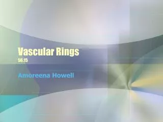 Vascular Rings 	56.15