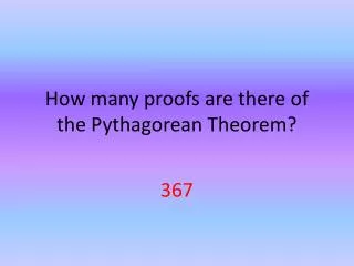 How many proofs are there of the Pythagorean Theorem ?