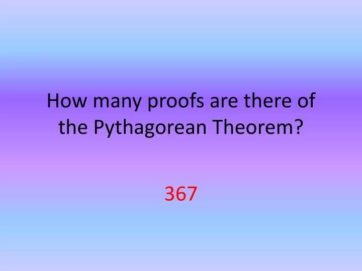 how many proofs are there of the pythagorean theorem