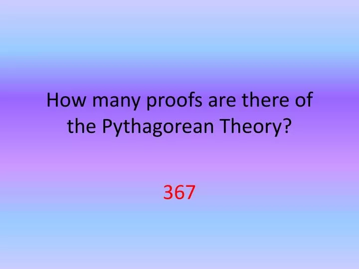 how many proofs are there of the pythagorean theory