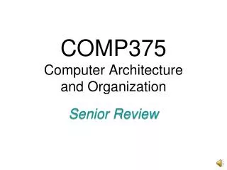 COMP375 Computer Architecture and Organization