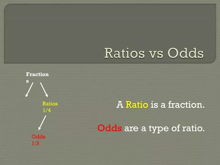 ratios vs odds