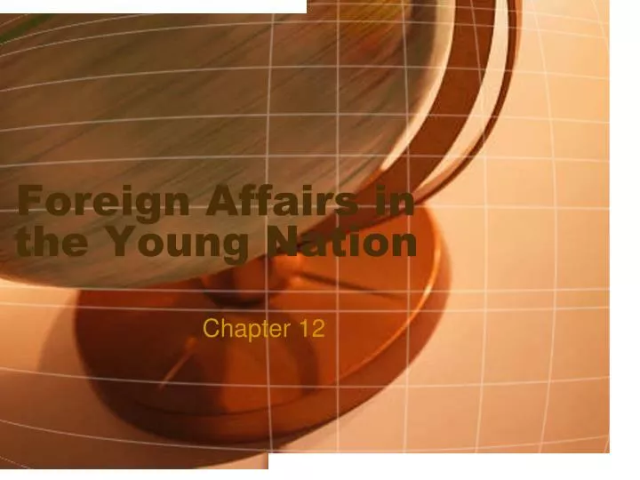 foreign affairs in the young nation