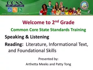Welcome to 2 nd Grade Common Core State Standards Training Speaking &amp; Listening