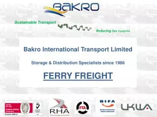 Bakro International Transport Limited Storage &amp; Distribution Specialists since 1986 FERRY FREIGHT