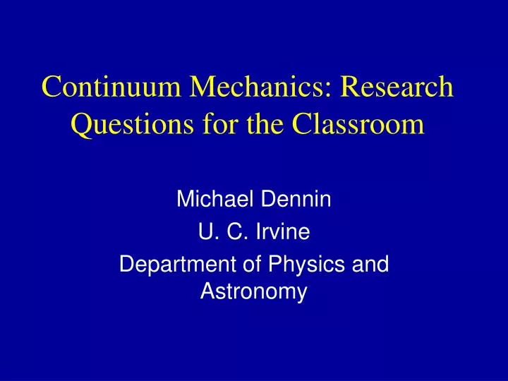 continuum mechanics research questions for the classroom