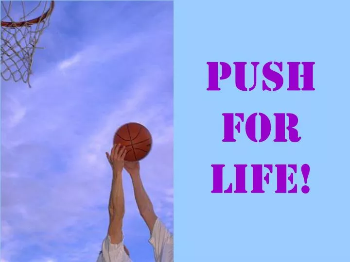 push for life