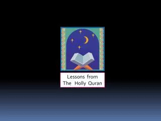 Lessons from The Holly Quran