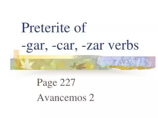 Preterite of -gar, -car, -zar verbs