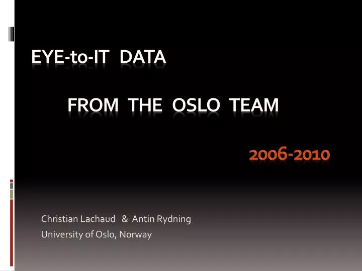 eye to it data from the oslo team 2006 2010