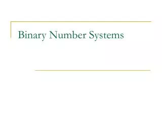 Binary Number Systems