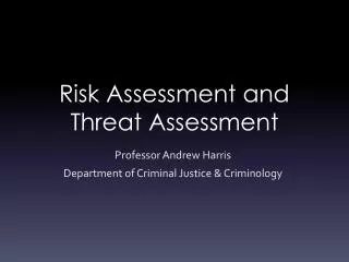 Risk Assessment and Threat Assessment