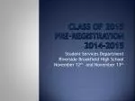 Class of 2015 PRE-REGISTRATION 2014-2015 - slide 1