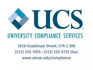 1616 Guadalupe Street, UTA 2.206 (512) 232-7055 ? (512) 232-3722 (fax) utexas/compliance