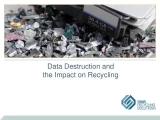 Data Destruction and the Impact on Recycling