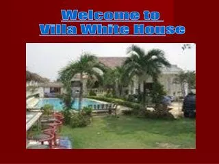 Welcome to Villa White Hou se