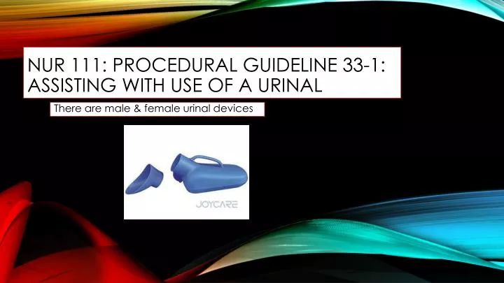 nur 111 procedural guideline 33 1 assisting with use of a urinal