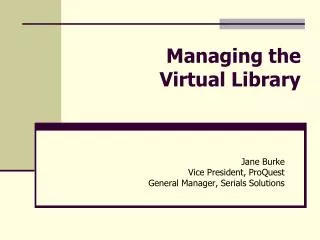 Managing the Virtual Library