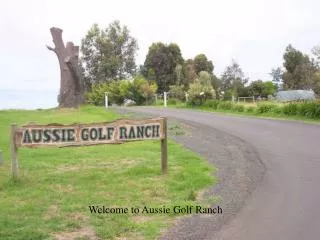Welcome to Aussie Golf Ranch