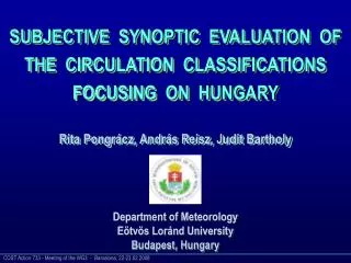 SUBJECTIVE SYNOPTIC EVALUATION OF THE CIRCULATION CLASSIFICATIONS FOCUSING ON HUNGARY
