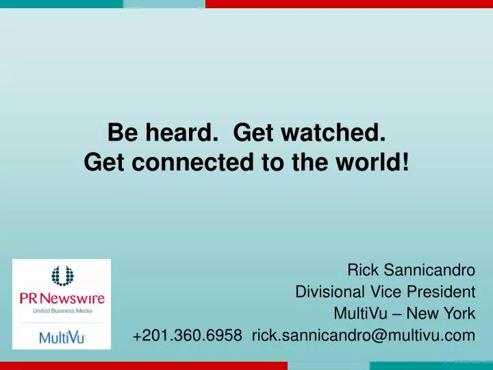 be heard get watched get connected to the world