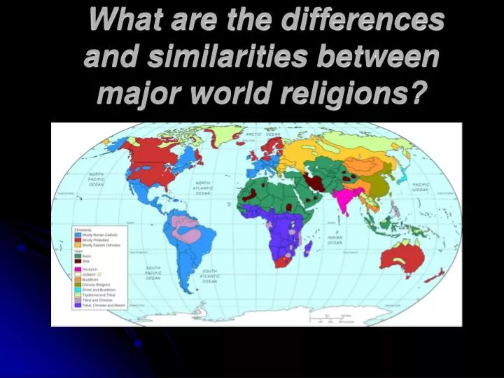 what are the differences and similarities between major world religions
