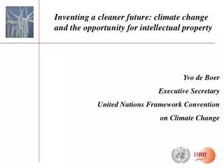 Yvo de Boer Executive Secretary United Nations Framework Convention on Climate Change