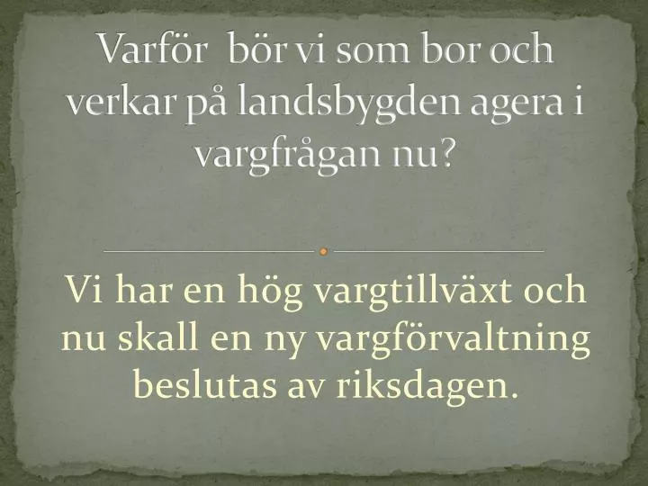 varf r b r vi som bor och verkar p landsbygden agera i vargfr gan nu