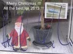 Merry Christmas !!! All the best for 2013 !!! - slide 1
