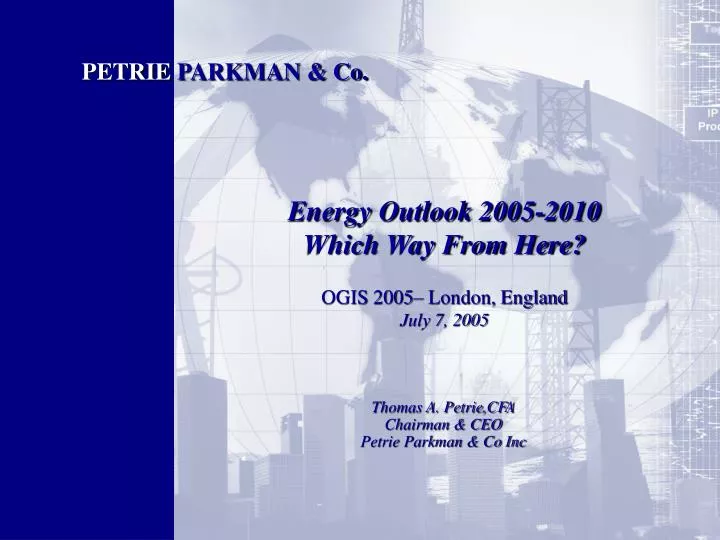 energy outlook 2005 2010 which way from here ogis 2005 london england july 7 2005