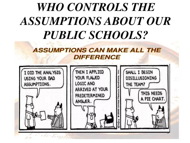 who controls the assumptions about our public schools