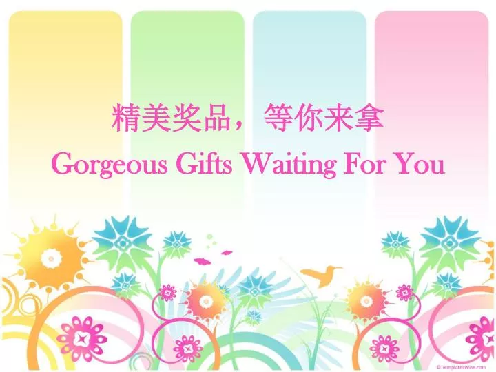 gorgeous gifts waiting for you