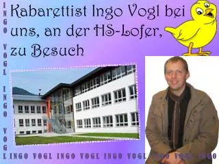 Kabarettist Ingo Vogl bei uns, an der HS-Lofer, zu Besuch