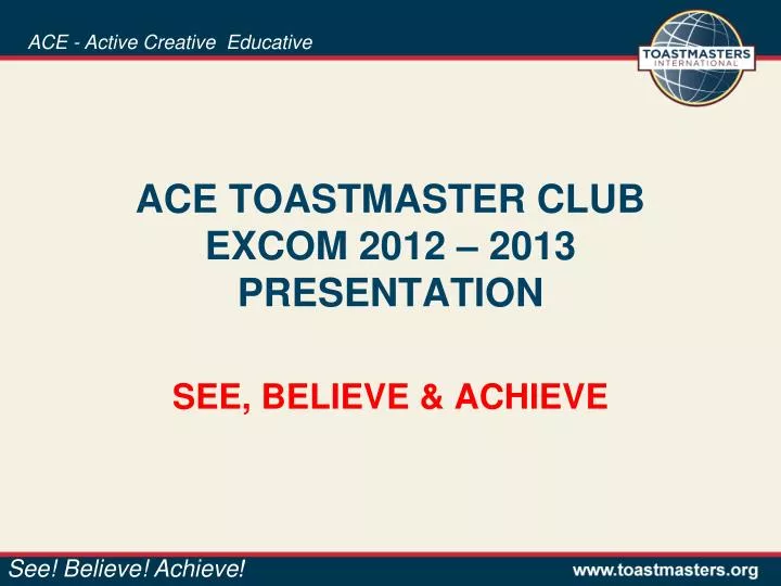 ace toastmaster club excom 2012 2013 presentation