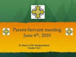 Parent-Servant meeting June 6 th , 2010