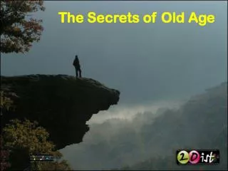 The Secrets of Old Age