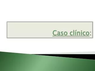 caso cl nico