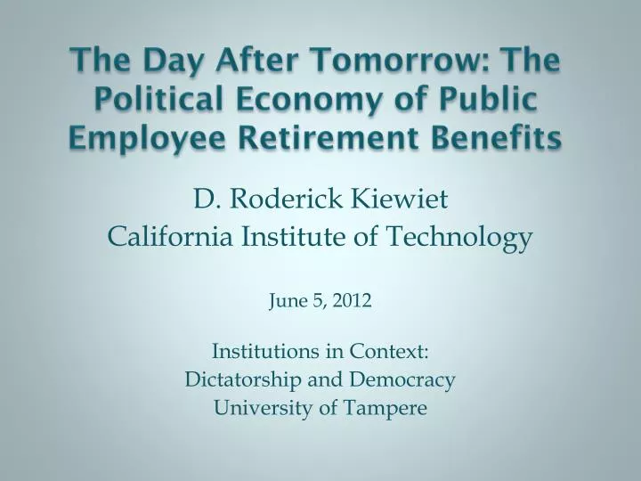 the day after tomorrow the political economy of public employee retirement benefits