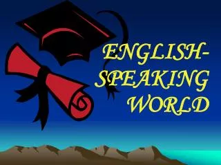 ENGLISH-SPEAKING WORLD