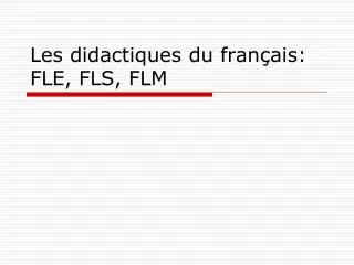 les didactiques du fran ais fle fls flm