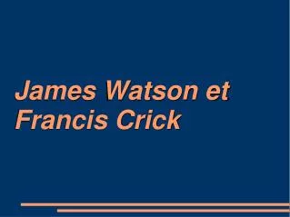james watson et francis crick