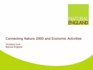 Connecting Natura 2000 and Economic Activities Christina Cork Natural England