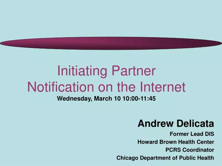 initiating partner notification on the internet wednesday march 10 10 00 11 45