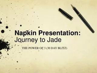 Napkin Presentation: Journey to Jade
